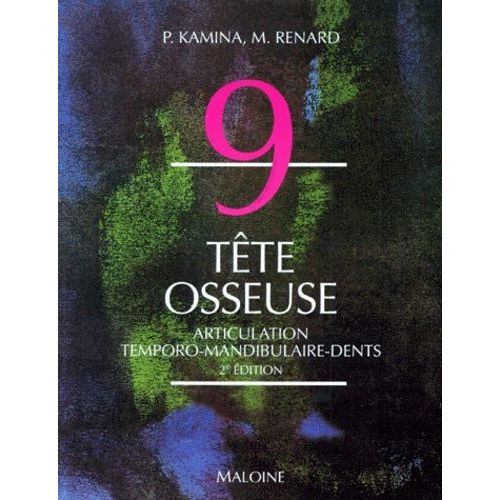 Anatomie Numero 9 : Tete Osseuse - Articulation Temporo-Mandibulaire Et Dents, 2eme Edition
