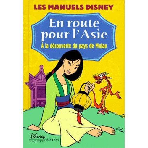 En Route Pour L'asie - A La Decouverte Du Pays De Mulan