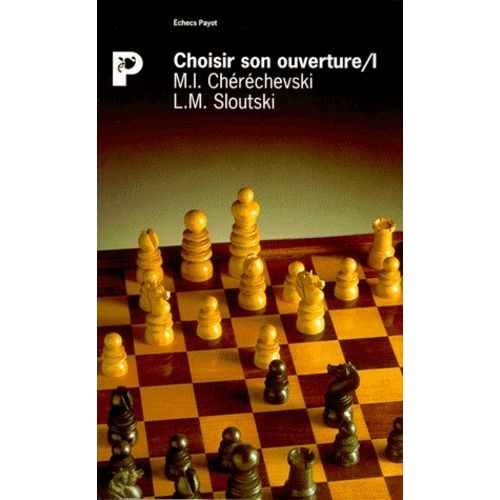 Choisir Son Ouverture - Tome 1