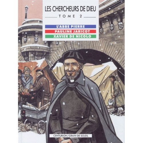 Les Chercheurs De Dieu Tome 2 - L'abbé Pierre - Pauline Jaricot, Xavier De Nicolo