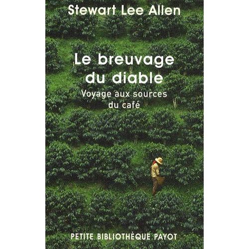 Le Breuvage Du Diable - Voyage Aux Sources Du Café