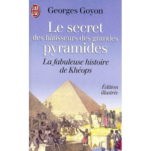 Le Secret Des Batisseurs Des Grandes Pyramides - Kheops