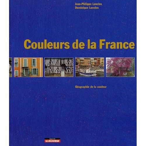 Couleurs De La France - Géographie De La Couleur