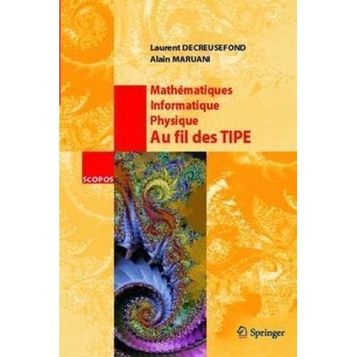 Mathématique, Informatique, Physique : Au Fil Des Tipe
