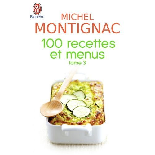 100 Recettes Et Menus - Tome 3