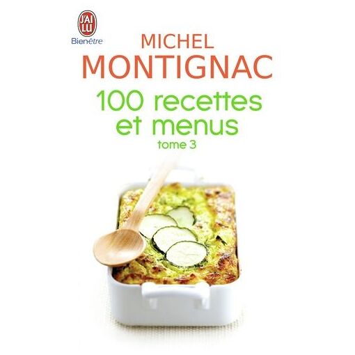 100 Recettes Et Menus - Tome 3