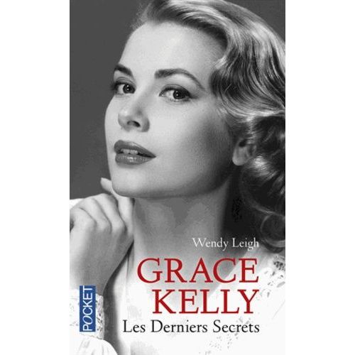 Grace Kelly - Les Derniers Secrets