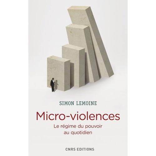 Micro-Violences - Le Régime Du Pouvoir Au Quotidien