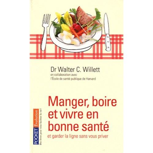Manger, Boire Et Vivre En Bonne Santé
