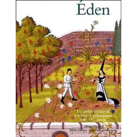 Eden - Le Jardin Médiéval À Travers L'enluminure Xiiie-Xvie Siècle