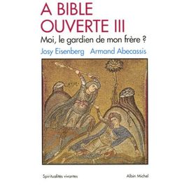 A Bible Ouverte - Tome 3, Moi, Le Gardien De Mon Frère ?