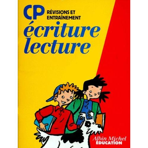 Ecriture Lecture Cp - Revisions Et Entrainements