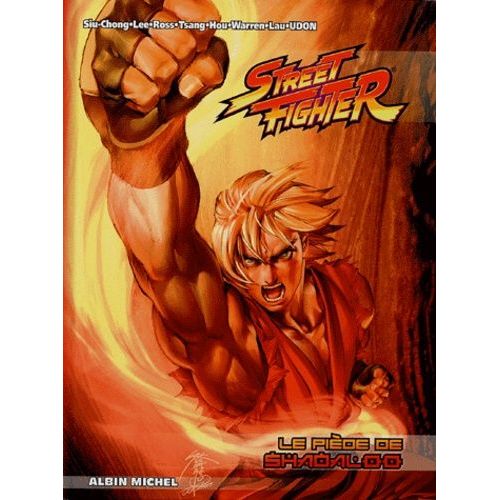 Street Fighter - Tome 2 : Le Piège De Shaoaloo