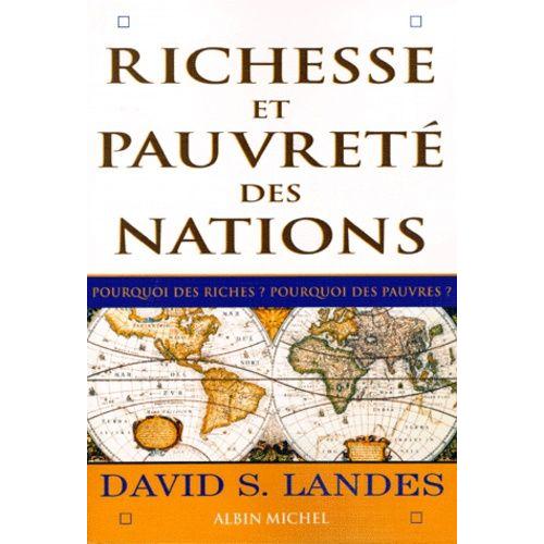 Richesse Et Pauvrete Des Nations - Pourquoi Des Riches ? Pourquoi Des Pauvres ?