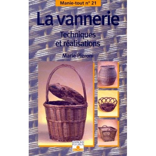La Vannerie - Techniques Et Réalisations