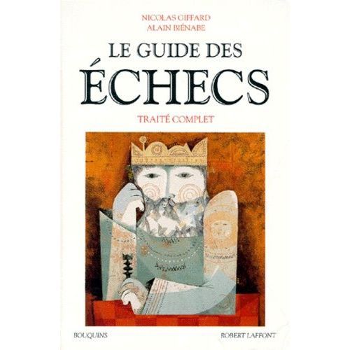 Le Guide Complet Des Échecs - Traité Complet