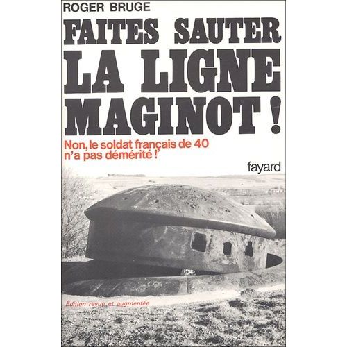 Faites Sauter La Ligne Maginot !