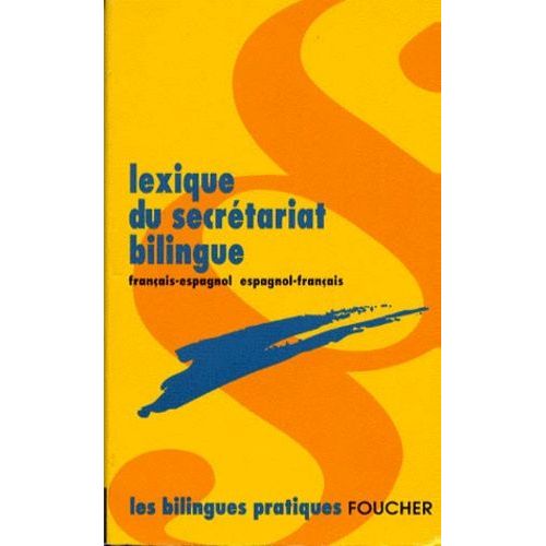 Lexique Du Secrétariat Bilingue - Français-Español, Español-Françai