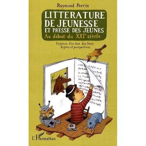 Littérature De Jeunesse Et Presse Des Jeunes Au Début Du Xxie Siècle - Esquisse D'un État Des Lieux, Enjeux Et Perspectives