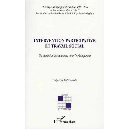 Intervention Participative Et Travail Social - Un Dispositif Institutionnel Pour Le Changement