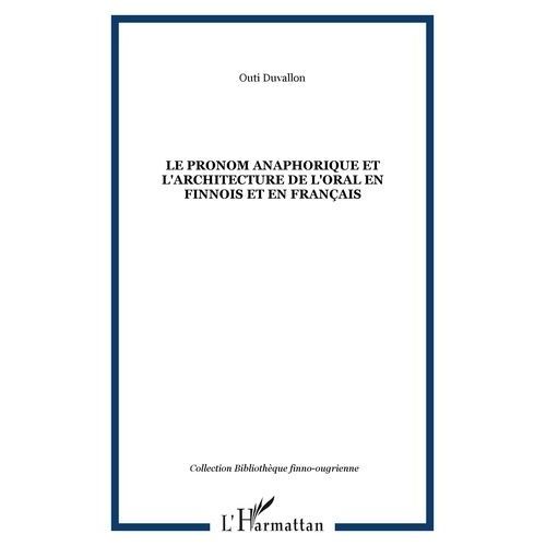 Le Pronom Anaphorique Et L'architecture De L'oral En Finnois Et En Français