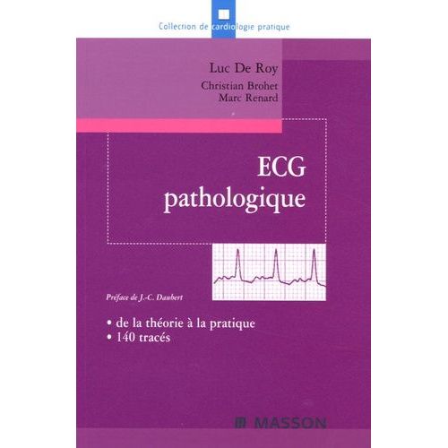 Ecg Pathologique - De La Théorie À La Pratique, 140 Tracés