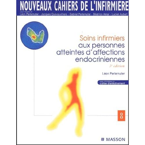 Soins Infirmiers Aux Personnes Atteintes D'affections Endocriniennes - 3eme Edition