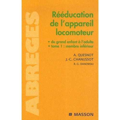 Rééducation De L'appareil Locomoteur Du Grand Enfant À L'adulte - Tome 1, Membre Inférieur