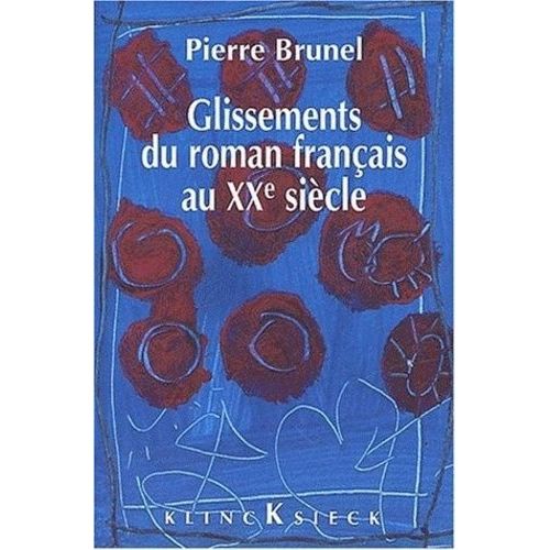Glissements Du Roman Francais Au Xxeme Siecle