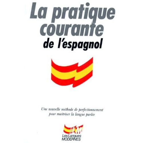La Pratique Courante De L'espagnol