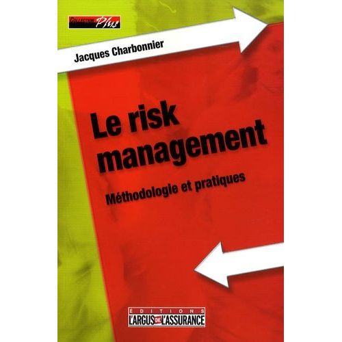 Le Risk Management - Méthodologie Et Pratiques