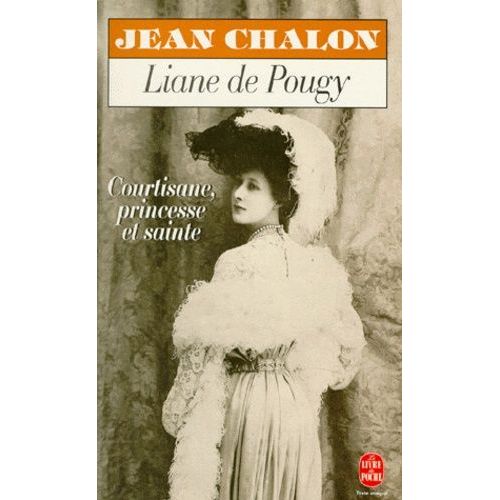 Liane De Pougy - Courtisane, Princesse Et Sainte