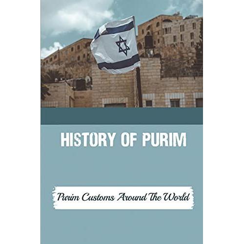 History Of Purim: Purim Customs Around The World: Purim Celebration