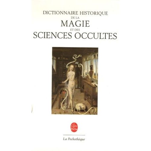 Dictionnaire Historique De La Magie & Des Sciences Occultes