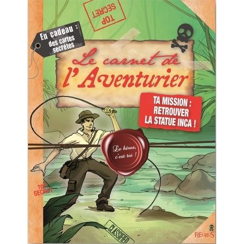 Le Carnet De L'aventurier - Ta Mission : Retrouver La Statue Inca !