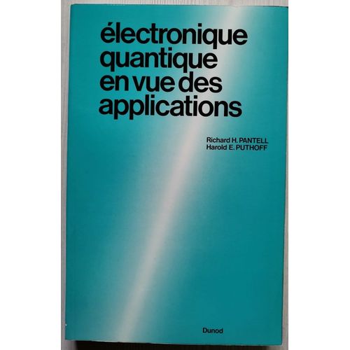 Électronique Quantique En Vue Des Applications (Traduit Par J. M. Mouly - Présentation De M. Y. Bernard)