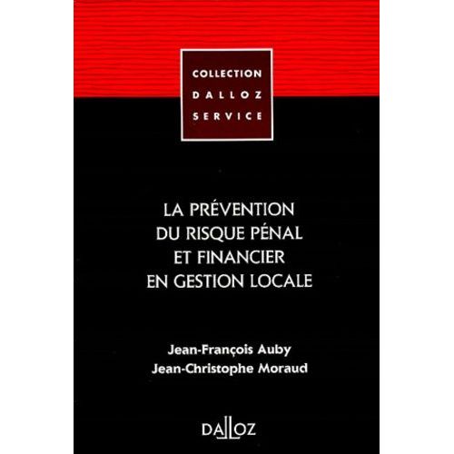 La Prevention Du Risque Penal Et Financier En Gestion Locale - Edition 1998
