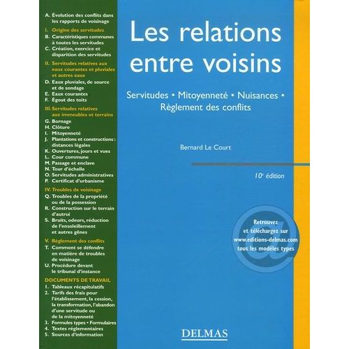 Les Relations Entre Voisins - Servitudes, Mitoyenneté, Nuisances, Règlement Des Conflits