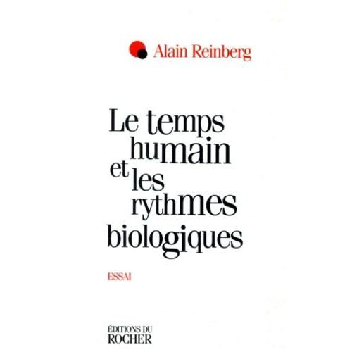 Le Temps Humain Et Les Rythmes Biologiques - Essai