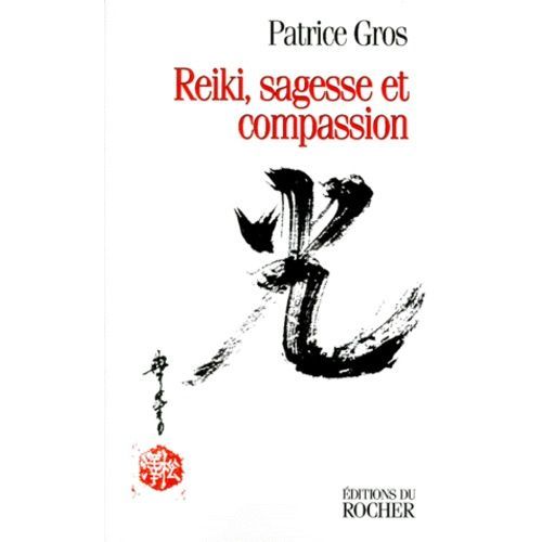 Reiki, Sagesse Et Compassion