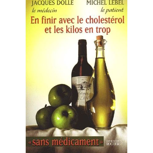 En Finir Avec Le Cholestérol Et Les Kilos En Trop - "Sans Médicament