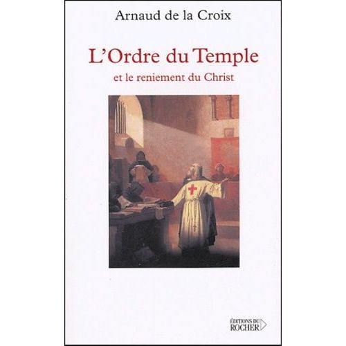 L'orde Du Temple Et Le Reniement Du Christ
