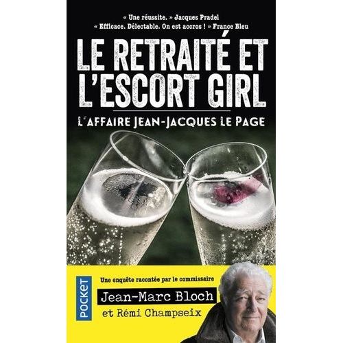 Le Retraité Et L'escort-Girl - L'affaire Jean-Jacques Le Page