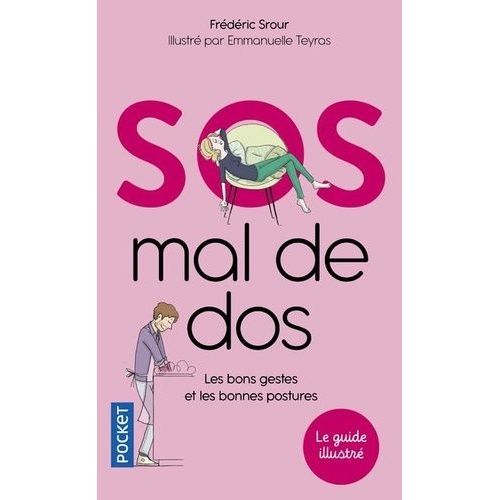 Sos Mal De Dos - Les Bons Gestes Et Les Bonnes Postures