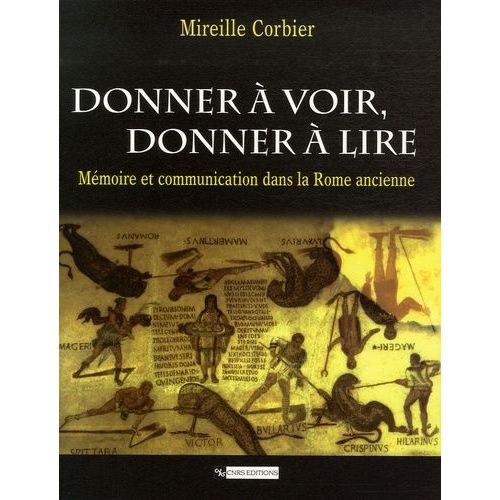 Donner À Voir, Donner À Lire - Mémoire Et Communication Dnas La Rome Ancienne