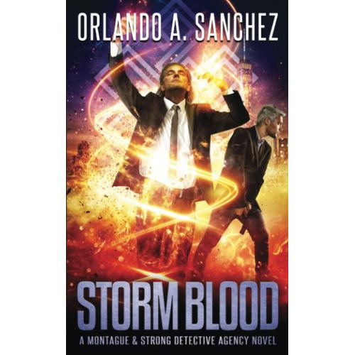 Storm Blood: A Montague & Strong Detective Novel (Montague & Strong Case Files)