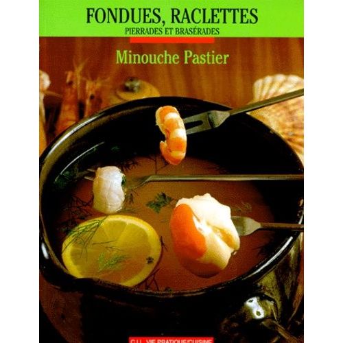 Fondues, Raclettes - Pierrades Et Braserades