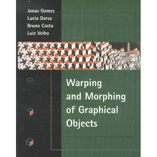 Warping And Morphing Of Graphical Objects - Cd-Rom Included