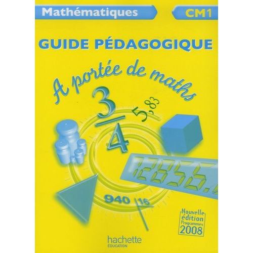 Mathématiques Cm1 A Portée De Maths - Guide Pédagogique