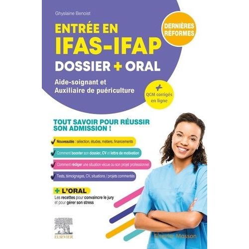 Entrée En Ifas-Ifap Dossier + Oral - Aide-Soignant Et Auxiliaire De Puériculture - Tout Savoir Pour Réussir Son Admission !